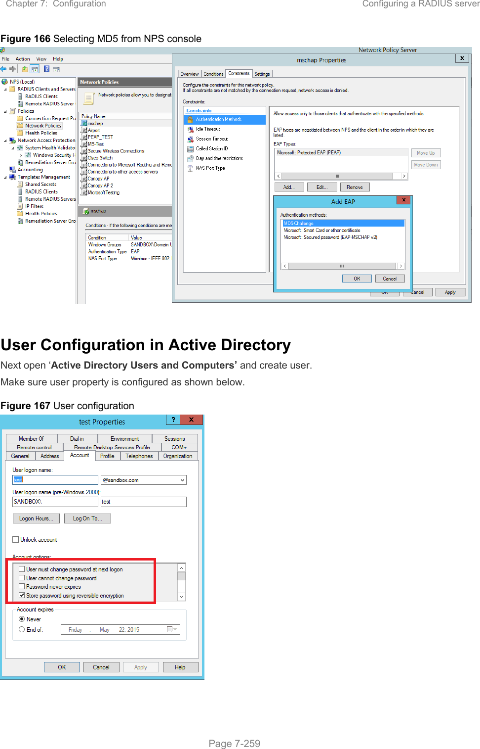 Chapter 7:  Configuration  Configuring a RADIUS server   Page 7-259 Figure 166 Selecting MD5 from NPS console   User Configuration in Active Directory Next open ‘Active Directory Users and Computers’ and create user. Make sure user property is configured as shown below. Figure 167 User configuration    