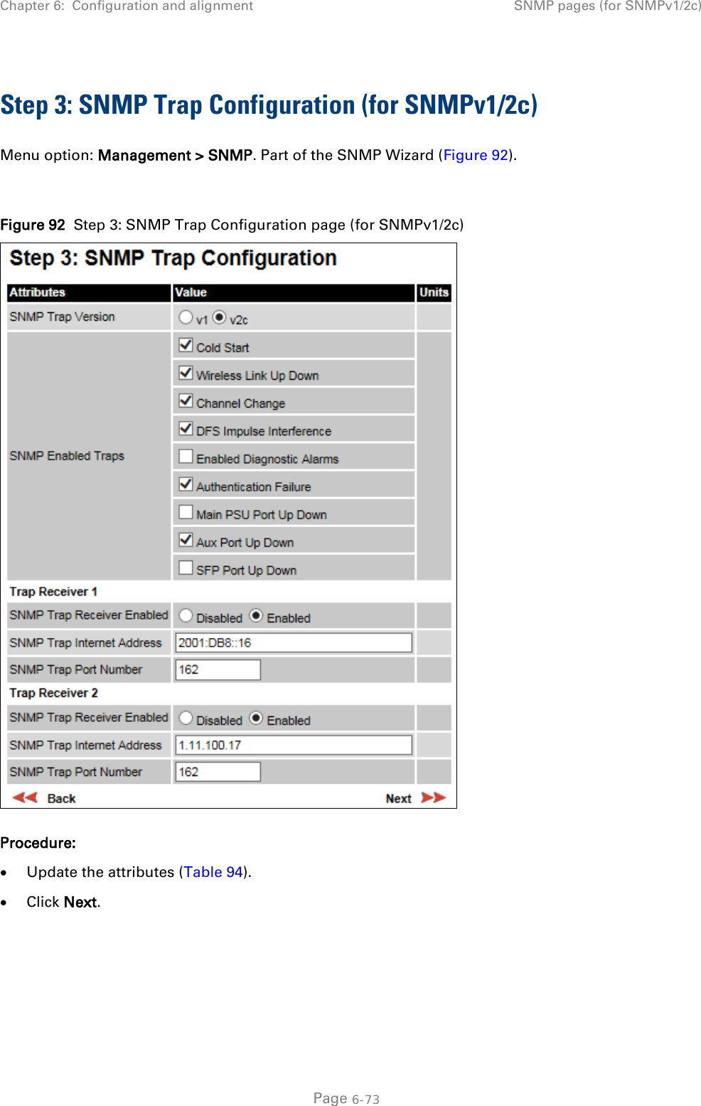 Chapter 6:  Configuration and alignment SNMP pages (for SNMPv1/2c)  Step 3: SNMP Trap Configuration (for SNMPv1/2c) Menu option: Management &gt; SNMP. Part of the SNMP Wizard (Figure 92).  Figure 92  Step 3: SNMP Trap Configuration page (for SNMPv1/2c)  Procedure: • Update the attributes (Table 94). • Click Next.   Page 6-73 