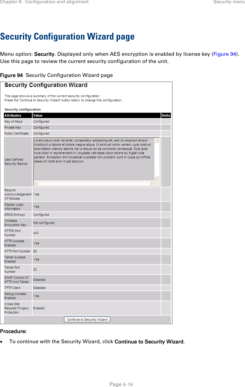 Chapter 6:  Configuration and alignment Security menu  Security Configuration Wizard page Menu option: Security. Displayed only when AES encryption is enabled by license key (Figure 94). Use this page to review the current security configuration of the unit. Figure 94  Security Configuration Wizard page  Procedure: • To continue with the Security Wizard, click Continue to Security Wizard.   Page 6-76 