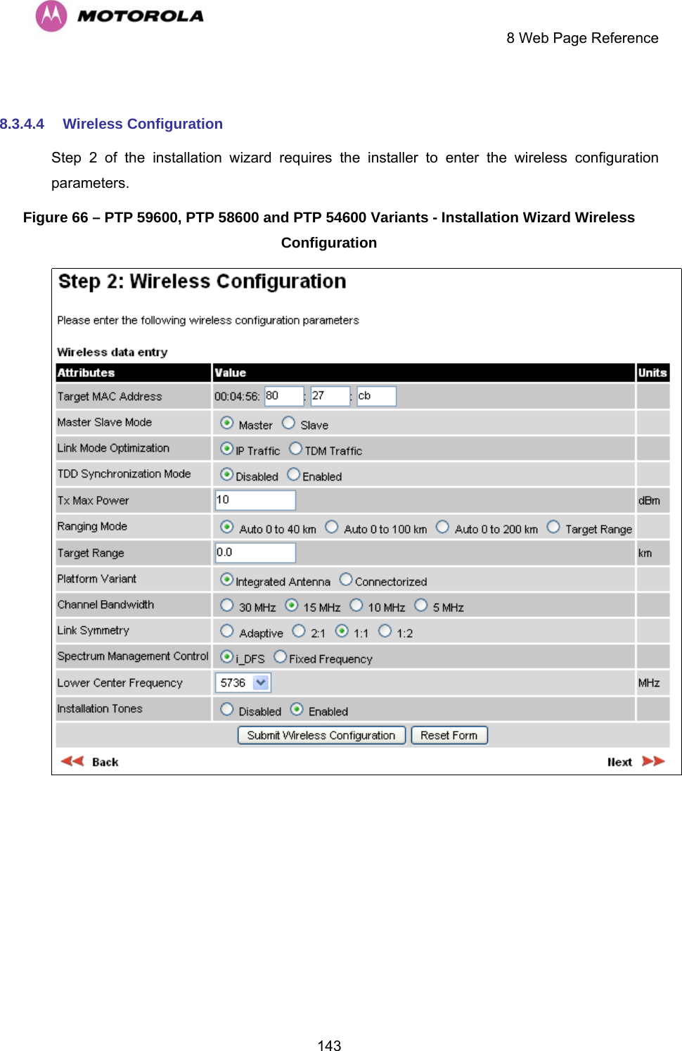     8 Web Page Reference  143 8.3.4.4  Wireless Configuration Step 2 of the installation wizard requires the installer to enter the wireless configuration parameters. Figure 66 – PTP 59600, PTP 58600 and PTP 54600 Variants - Installation Wizard Wireless Configuration  
