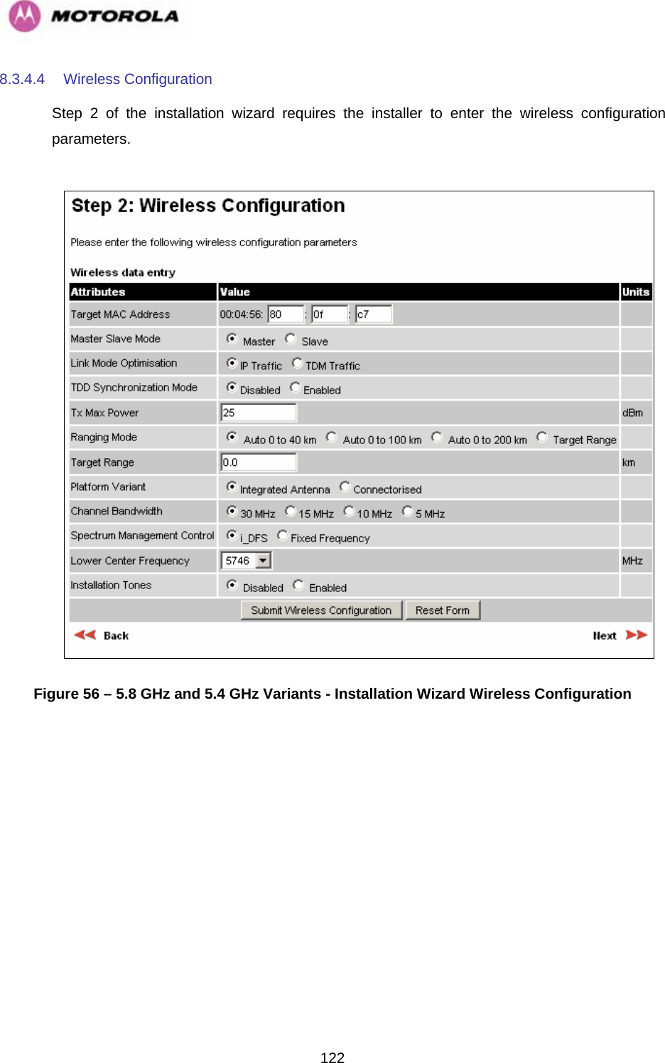   1228.3.4.4 Wireless Configuration Step 2 of the installation wizard requires the installer to enter the wireless configuration parameters.   Figure 56 – 5.8 GHz and 5.4 GHz Variants - Installation Wizard Wireless Configuration 
