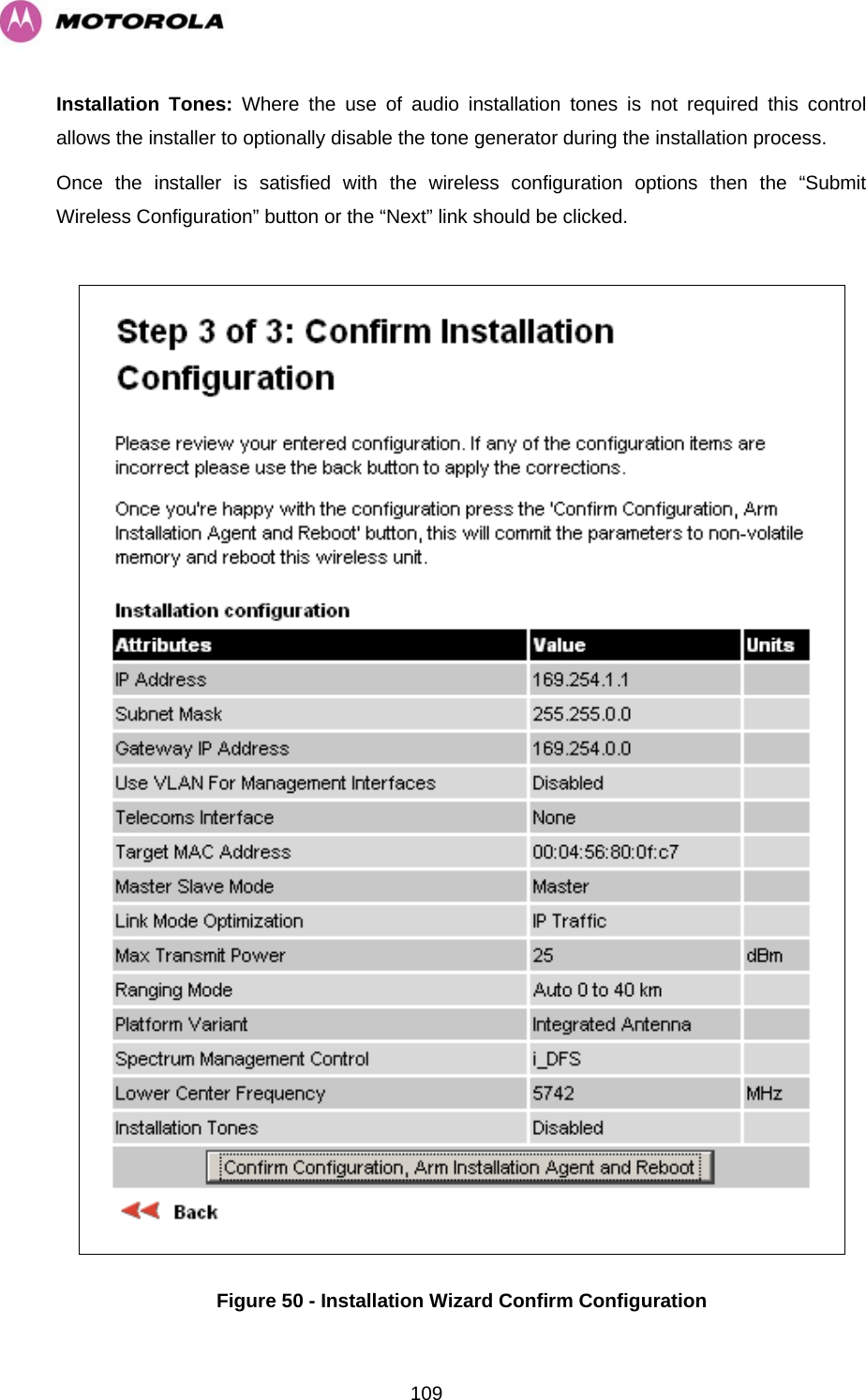   109Installation Tones: Where the use of audio installation tones is not required this control allows the installer to optionally disable the tone generator during the installation process. Once the installer is satisfied with the wireless configuration options then the “Submit Wireless Configuration” button or the “Next” link should be clicked.   Figure 50 - Installation Wizard Confirm Configuration  