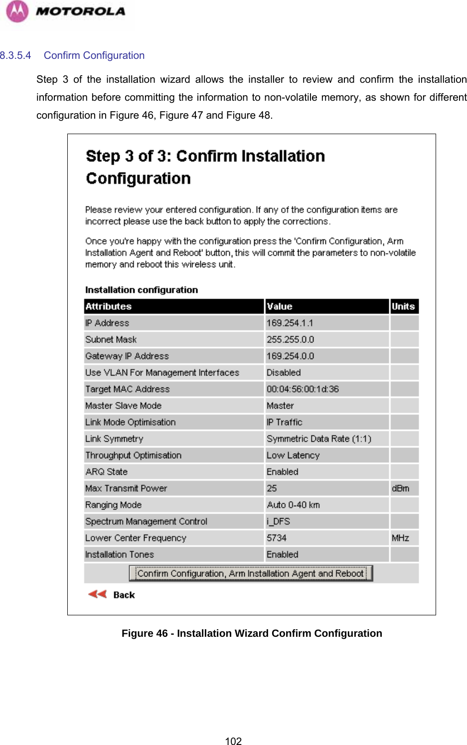   1028.3.5.4  Confirm Configuration  Step 3 of the installation wizard allows the installer to review and confirm the installation information before committing the information to non-volatile memory, as shown for different configuration in Figure 46, Figure 47 and Figure 48.  Figure 46 - Installation Wizard Confirm Configuration  