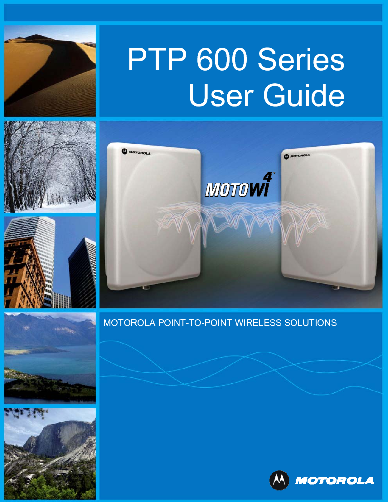 PTP 600 Series User Guide              MOTOROLA POINT-TO-POINT WIRELESS SOLUTIONS  