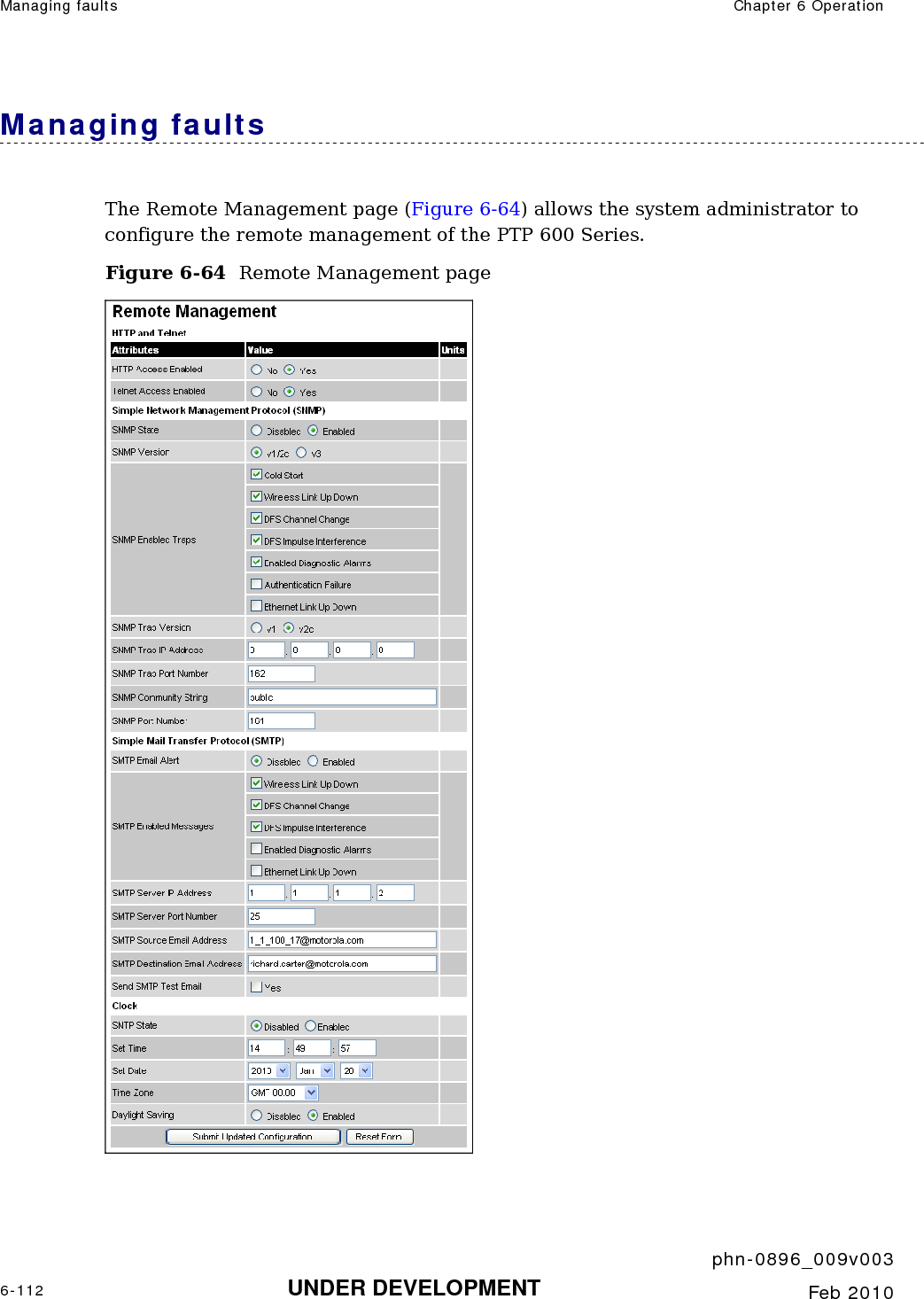 Managing faults  Chapter 6 Operation     phn-0896_009v003 6-112 UNDER DEVELOPMENT  Feb 2010  Managing faults The Remote Management page (Figure 6-64) allows the system administrator to configure the remote management of the PTP 600 Series. Figure 6-64  Remote Management page   