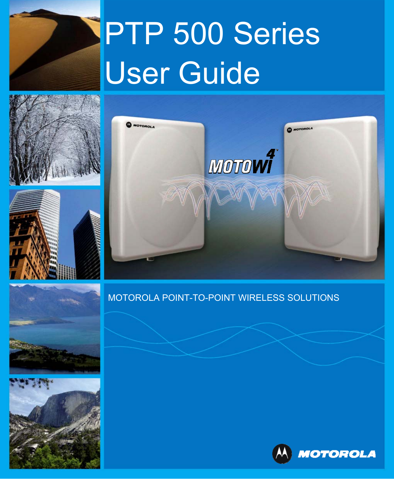 PTP 500 Series User Guide              MOTOROLA POINT-TO-POINT WIRELESS SOLUTIONS 