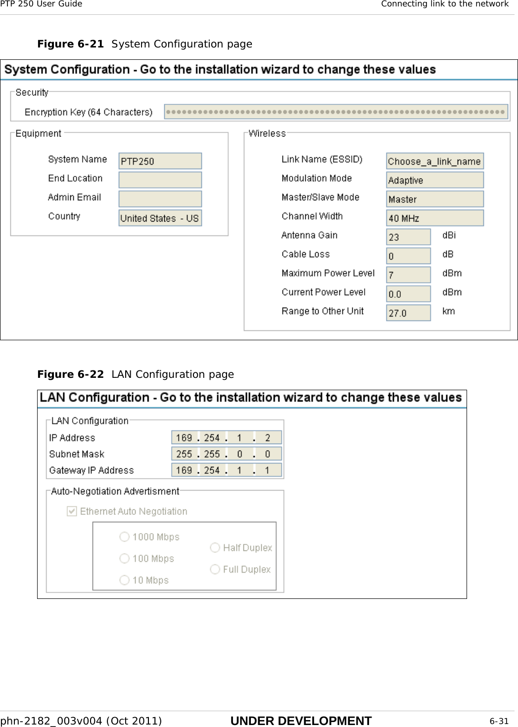 PTP 250 User Guide  Connecting link to the network  phn-2182_003v004 (Oct 2011)  UNDER DEVELOPMENT  6-31  Figure 6-21  System Configuration page   Figure 6-22  LAN Configuration page  