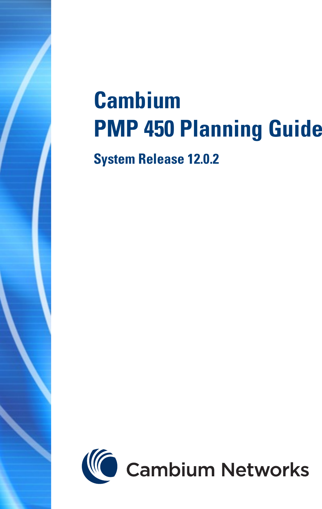       Cambium PMP 450 Planning Guide System Release 12.0.2     