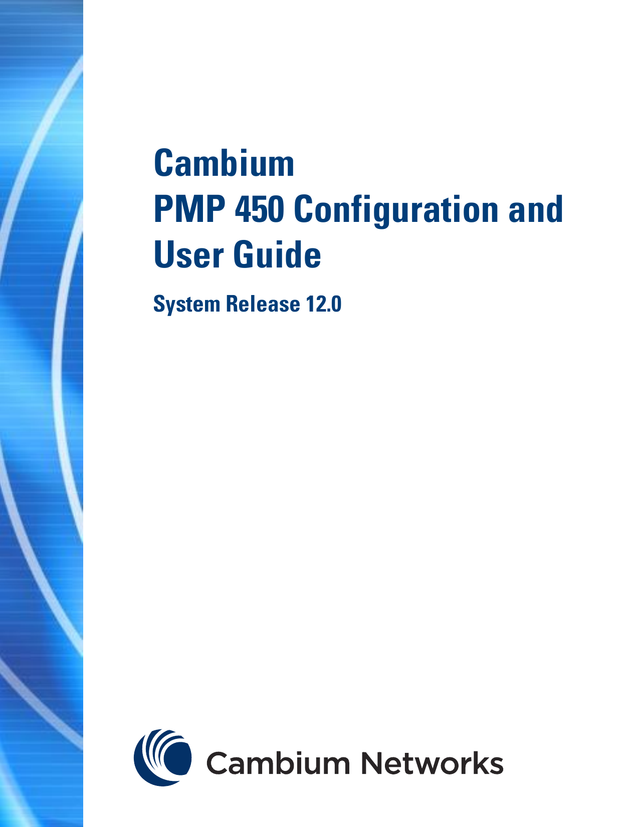       Cambium PMP 450 Configuration and User Guide System Release 12.0   