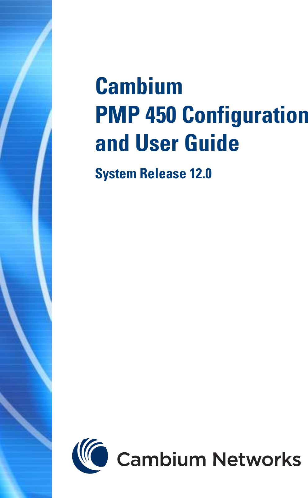       Cambium PMP 450 Configuration and User Guide System Release 12.0   