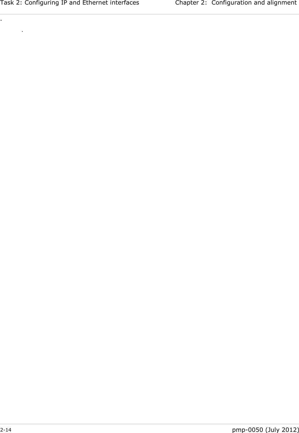 Task 2: Configuring IP and Ethernet interfaces Chapter 2:  Configuration and alignment - 2-14  pmp-0050 (July 2012)  . 