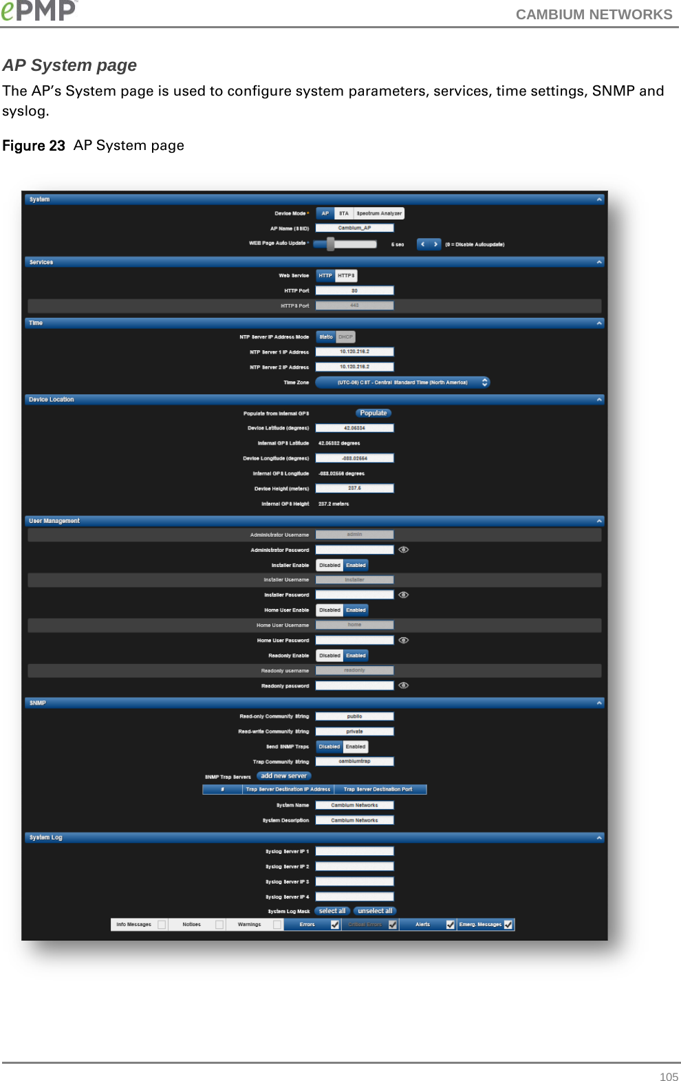 CAMBIUM NETWORKS  AP System page The AP’s System page is used to configure system parameters, services, time settings, SNMP and syslog.   Figure 23  AP System page   105 