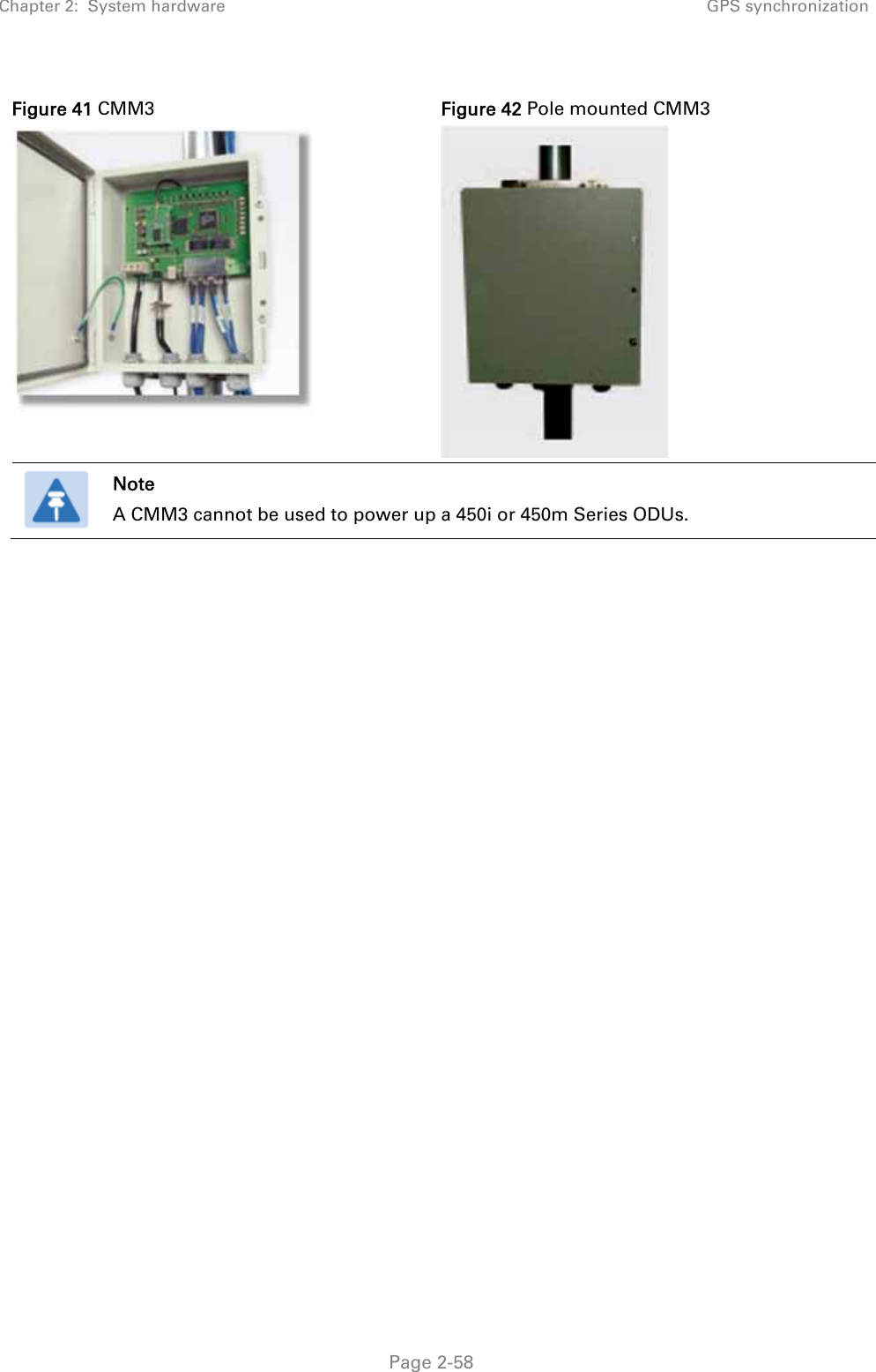 Chapter 2:  System hardware  GPS synchronization   Page 2-58 Figure 41 CMM3   Figure 42 Pole mounted CMM3   Note A CMM3 cannot be used to power up a 450i or 450m Series ODUs. 