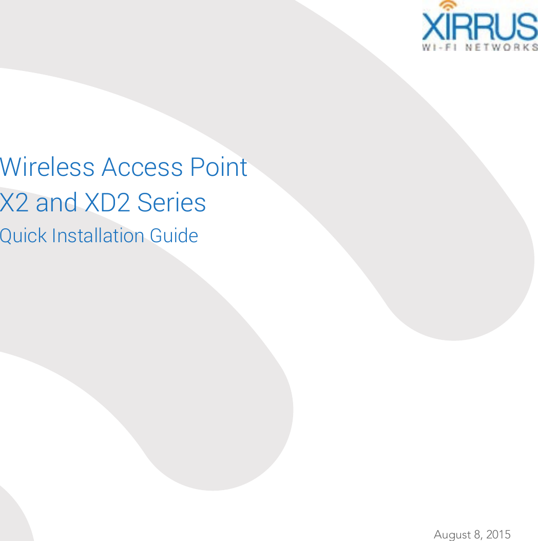 Wireless Access PointX2 and XD2 SeriesQuick Installation Guide  XD4 SeriesAugust 8, 2015 
