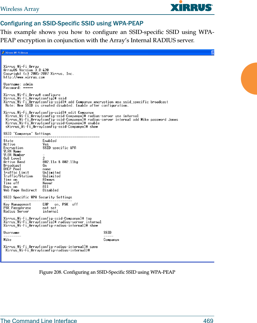 Wireless ArrayThe Command Line Interface 469Configuring an SSID-Specific SSID using WPA-PEAPThis example shows you how to configure an SSID-specific SSID using WPA-PEAP encryption in conjunction with the Array’s Internal RADIUS server.Figure 208. Configuring an SSID-Specific SSID using WPA-PEAP