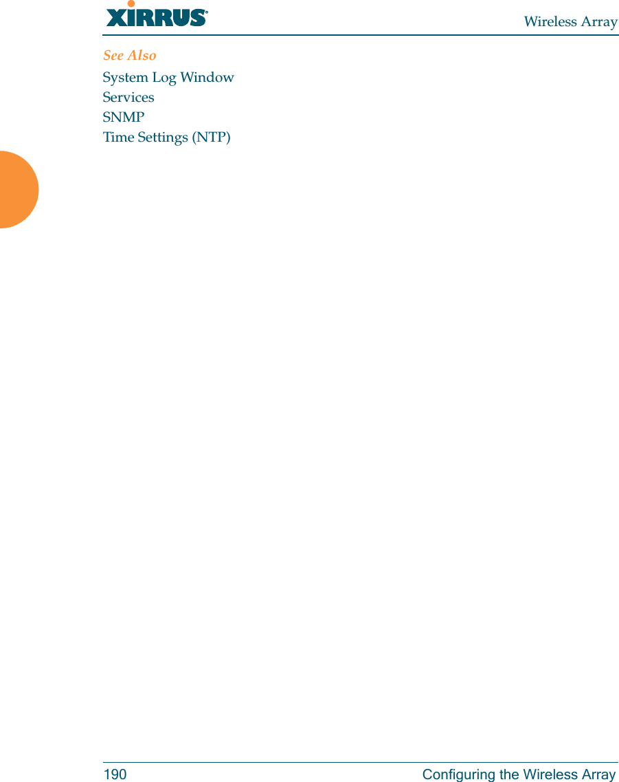 Wireless Array190 Configuring the Wireless ArraySee AlsoSystem Log WindowServicesSNMPTime Settings (NTP)