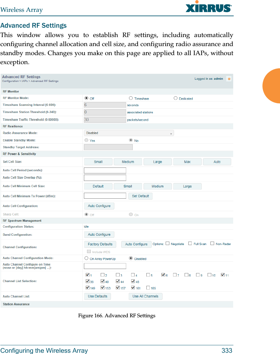 Wireless ArrayConfiguring the Wireless Array 333Advanced RF SettingsThis window allows you to establish RF settings, including automatically configuring channel allocation and cell size, and configuring radio assurance and standby modes. Changes you make on this page are applied to all IAPs, without exception. Figure 166. Advanced RF Settings 