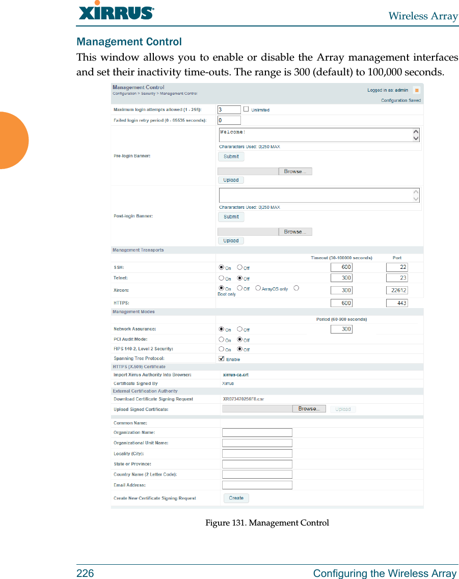 Wireless Array226 Configuring the Wireless ArrayManagement ControlThis window allows you to enable or disable the Array management interfaces and set their inactivity time-outs. The range is 300 (default) to 100,000 seconds.  Figure 131. Management Control 