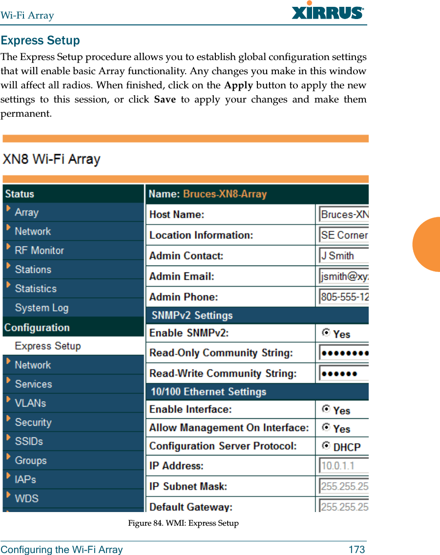 Wi-Fi ArrayConfiguring the Wi-Fi Array 173Express SetupThe Express Setup procedure allows you to establish global configuration settings that will enable basic Array functionality. Any changes you make in this window will affect all radios. When finished, click on the Apply button to apply the new settings to this session, or click Save to apply your changes and make them permanent.Figure 84. WMI: Express Setup