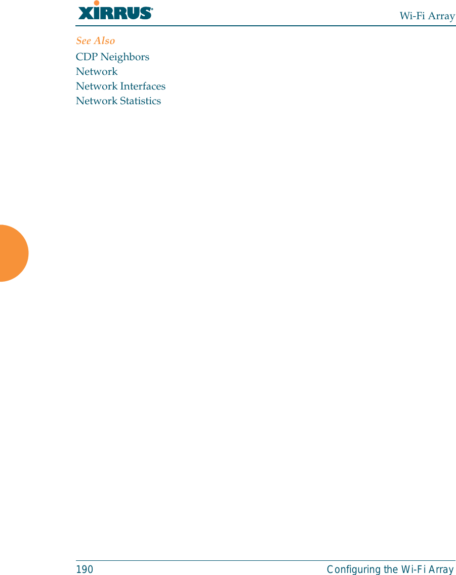 Wi-Fi Array190 Configuring the Wi-Fi ArraySee Also CDP NeighborsNetworkNetwork InterfacesNetwork Statistics