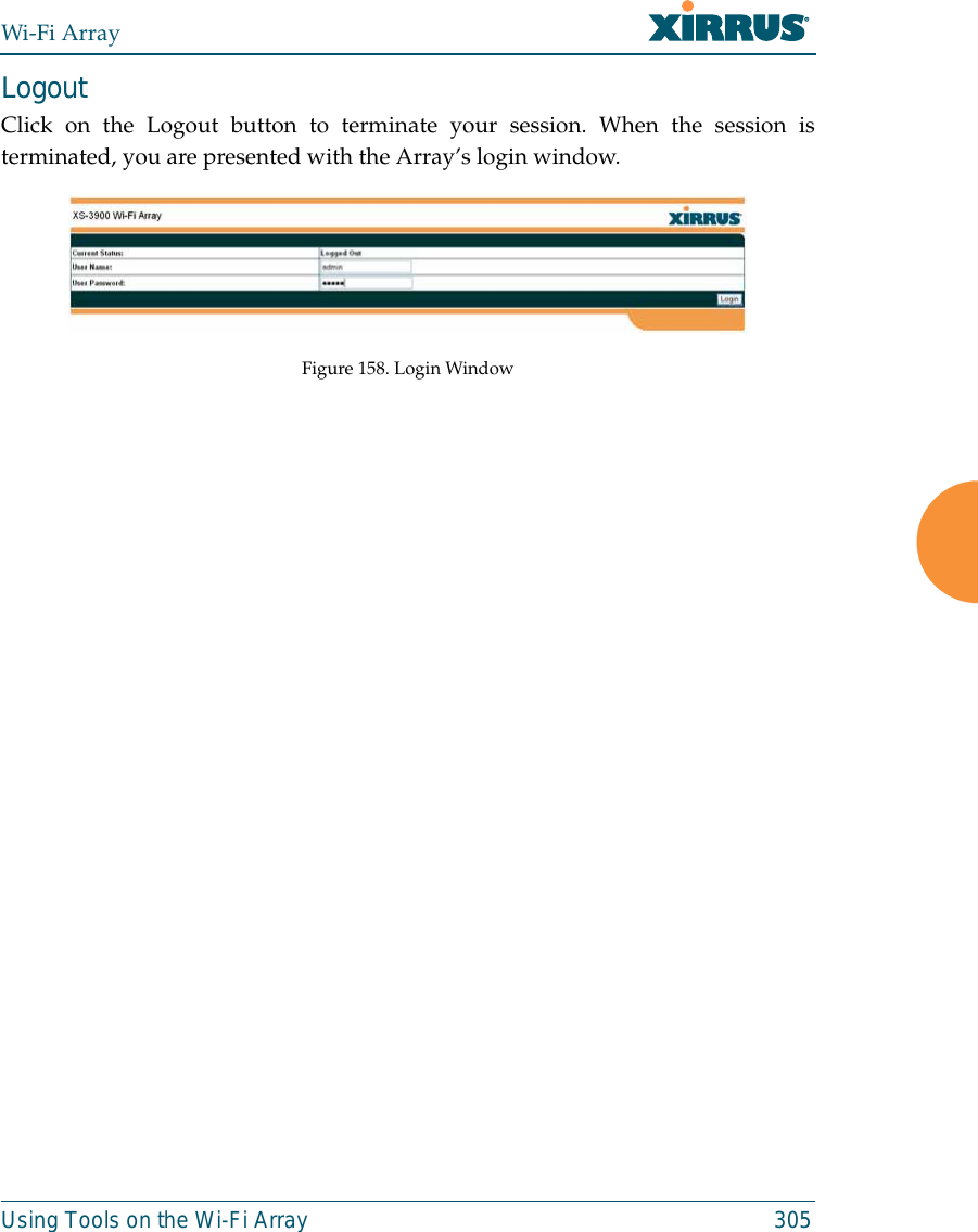 Wi-Fi ArrayUsing Tools on the Wi-Fi Array 305LogoutClick on the Logout button to terminate your session. When the session isterminated, you are presented with the Array’s login window.Figure 158. Login Window