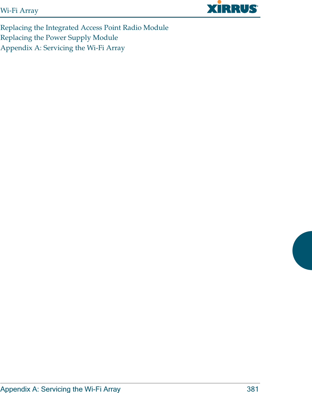 Wi-Fi ArrayAppendix A: Servicing the Wi-Fi Array 381Replacing the Integrated Access Point Radio ModuleReplacing the Power Supply ModuleAppendix A: Servicing the Wi-Fi Array