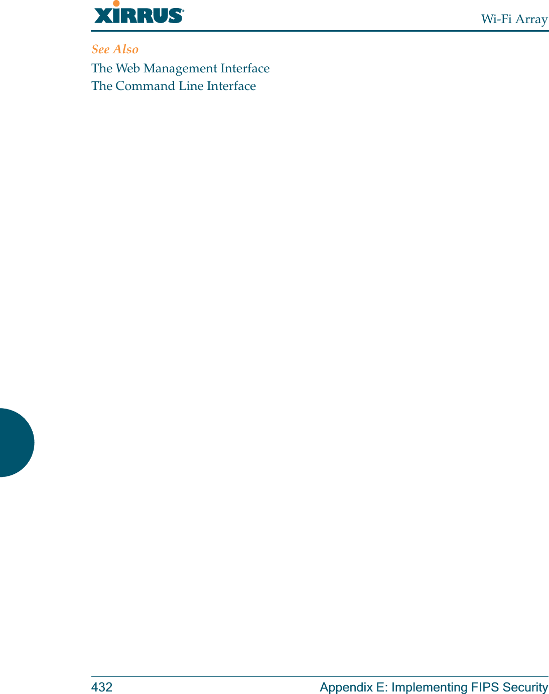 Wi-Fi Array432 Appendix E: Implementing FIPS SecuritySee AlsoThe Web Management InterfaceThe Command Line Interface