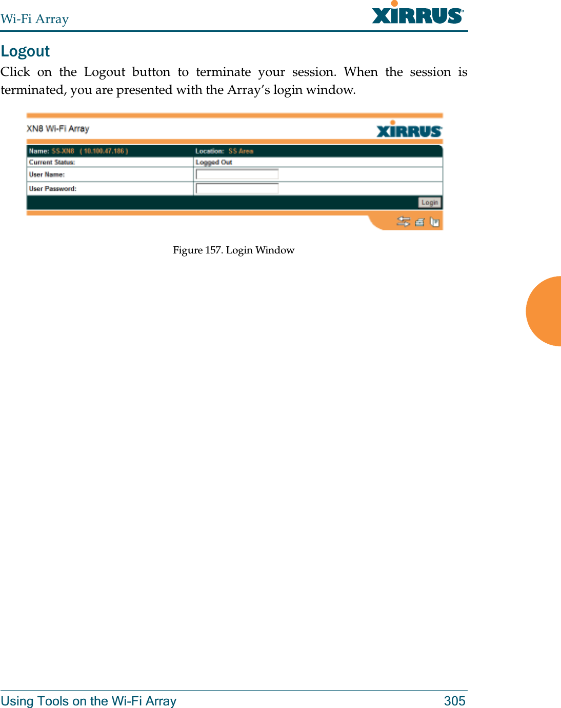 Wi-Fi ArrayUsing Tools on the Wi-Fi Array 305LogoutClick on the Logout button to terminate your session. When the session is terminated, you are presented with the Array’s login window.Figure 157. Login Window