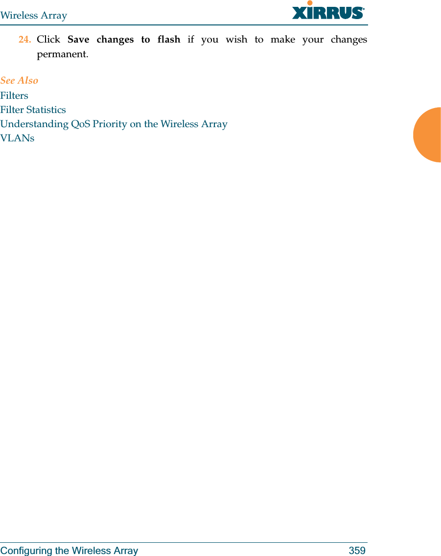 Wireless ArrayConfiguring the Wireless Array 35924. Click  Save changes to flash if you wish to make your changes permanent.See AlsoFiltersFilter StatisticsUnderstanding QoS Priority on the Wireless ArrayVLANs