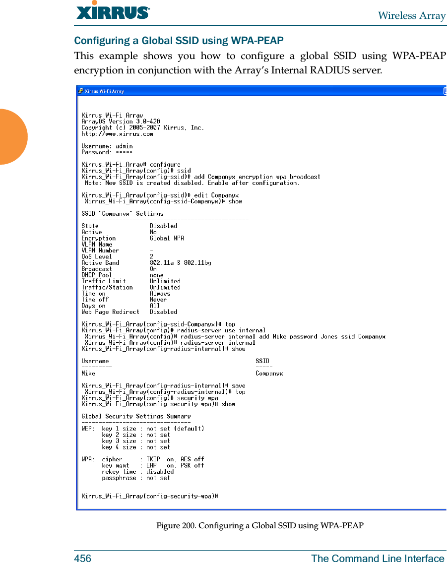 Wireless Array456 The Command Line InterfaceConfiguring a Global SSID using WPA-PEAPThis example shows you how to configure a global SSID using WPA-PEAP encryption in conjunction with the Array’s Internal RADIUS server.Figure 200. Configuring a Global SSID using WPA-PEAP