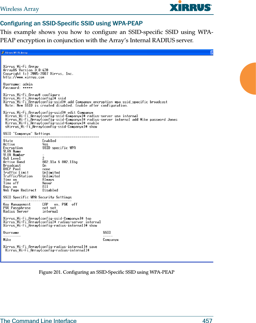 Wireless ArrayThe Command Line Interface 457Configuring an SSID-Specific SSID using WPA-PEAPThis example shows you how to configure an SSID-specific SSID using WPA-PEAP encryption in conjunction with the Array’s Internal RADIUS server.Figure 201. Configuring an SSID-Specific SSID using WPA-PEAP