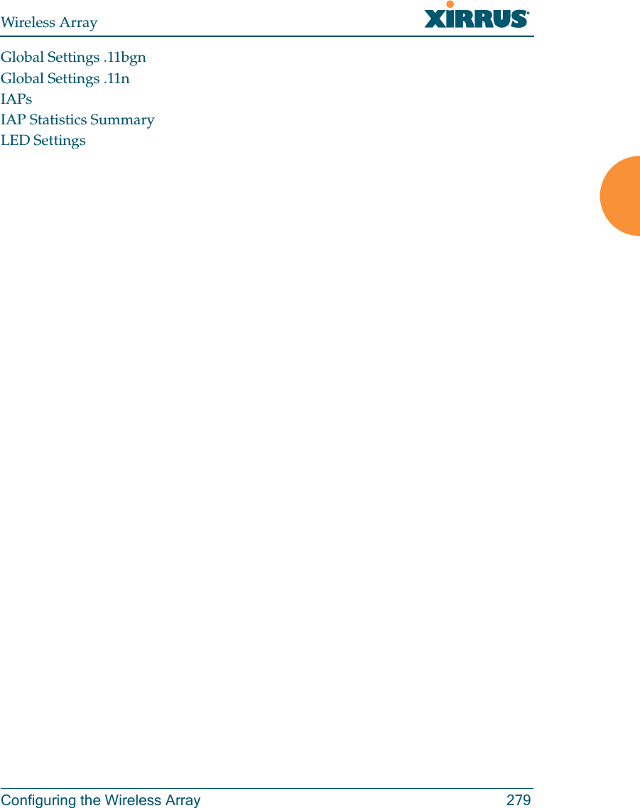 Wireless ArrayConfiguring the Wireless Array 279Global Settings .11bgnGlobal Settings .11nIAPsIAP Statistics SummaryLED Settings