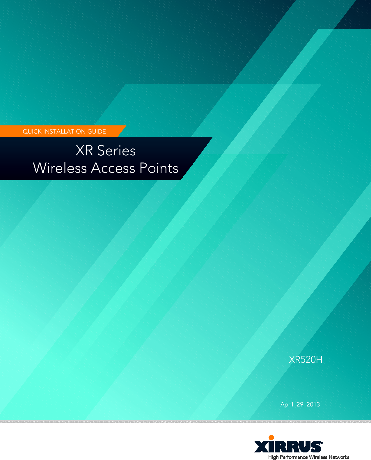 QUICK INSTALLATION GUIDE XR Series Wireless Access Points April  29, 2013 XR520H 