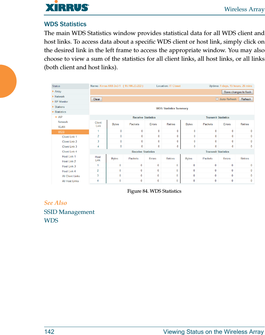 Wireless Array142 Viewing Status on the Wireless ArrayWDS StatisticsThe main WDS Statistics window provides statistical data for all WDS client and host links. To access data about a specific WDS client or host link, simply click on the desired link in the left frame to access the appropriate window. You may also choose to view a sum of the statistics for all client links, all host links, or all links (both client and host links).Figure 84. WDS StatisticsSee AlsoSSID ManagementWDS