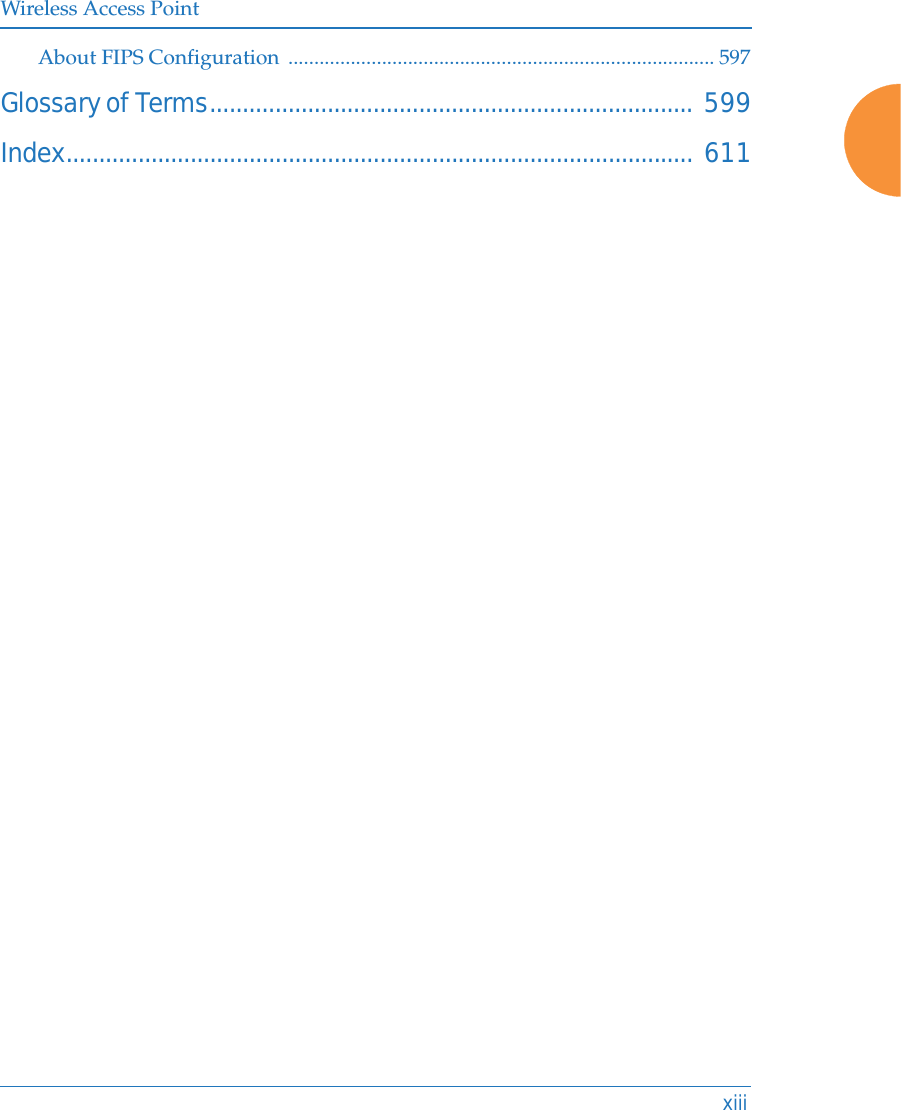 Wireless Access PointxiiiAbout FIPS Configuration .................................................................................. 597Glossary of Terms.......................................................................... 599Index................................................................................................ 611