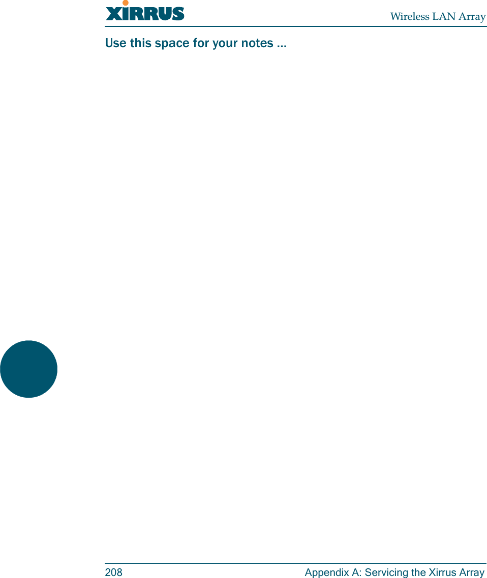 Wireless LAN Array208 Appendix A: Servicing the Xirrus ArrayUse this space for your notes ...