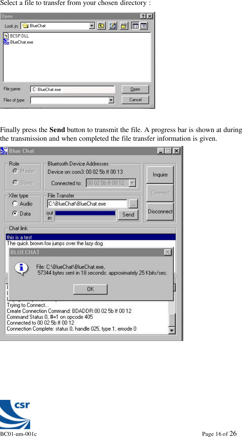 BC01-um-001c                                                                                                             Page 16 of 26Select a file to transfer from your chosen directory :Finally press the Send button to transmit the file. A progress bar is shown at duringthe transmission and when completed the file transfer information is given.