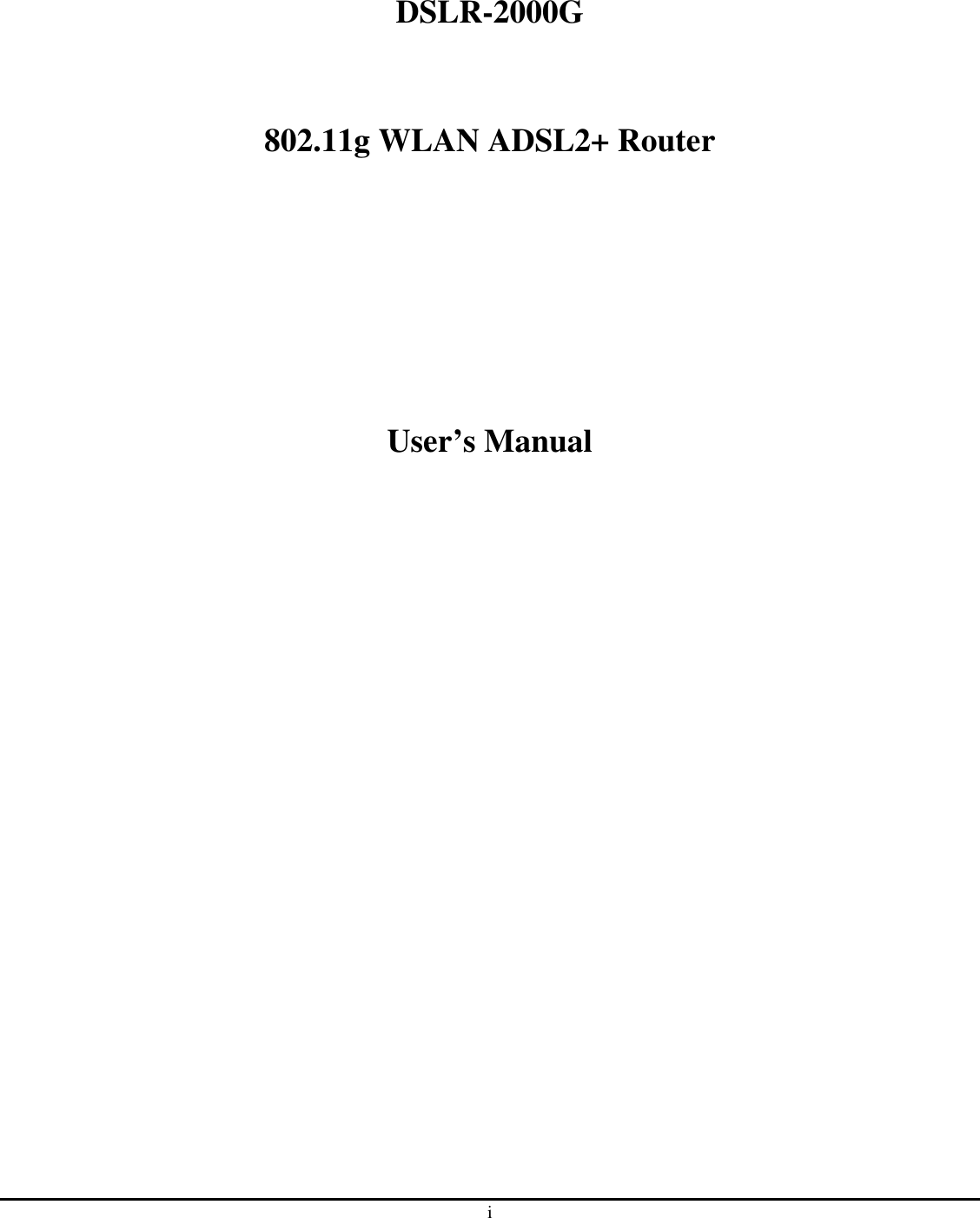 i    DSLR-2000G   802.11g WLAN ADSL2+ Router       User’s Manual