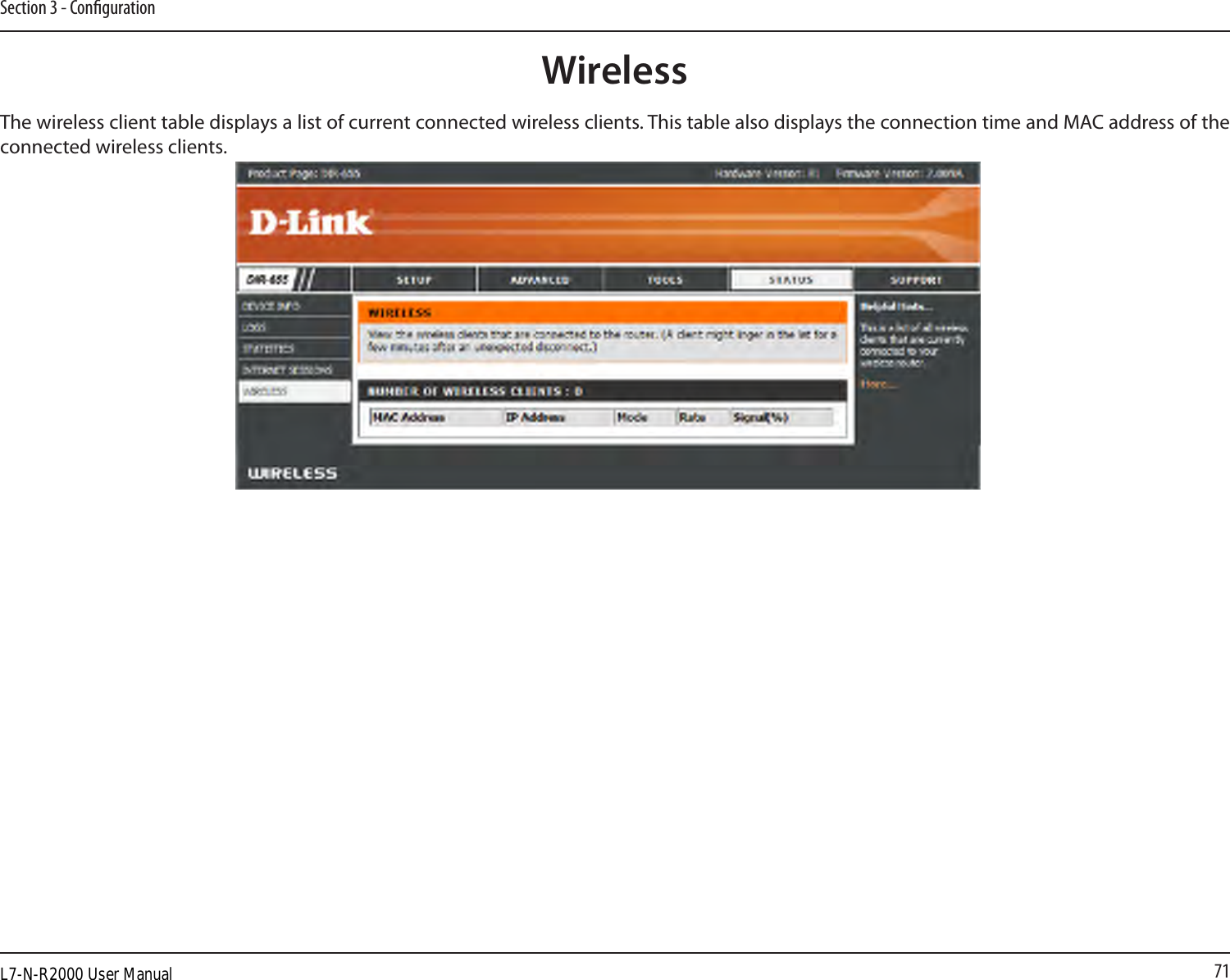 71Section 3 - CongurationThe wireless client table displays a list of current connected wireless clients. This table also displays the connection time and MAC address of the connected wireless clients.WirelessL7-N-R2000 User Manual