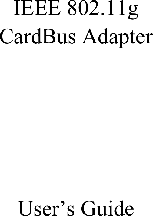 IEEE 802.11g CardBus Adapter User’s Guide 