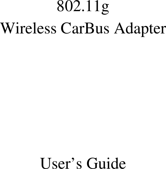    802.11g  Wireless CarBus Adapter      User’s Guide