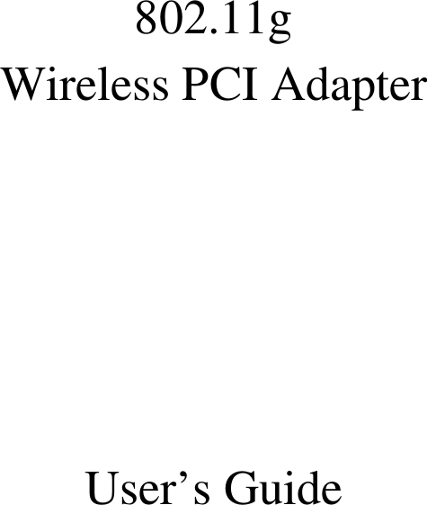    802.11g  Wireless PCI Adapter      User’s Guide