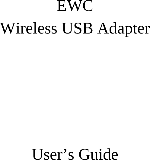    EWC Wireless USB Adapter      User’s Guide