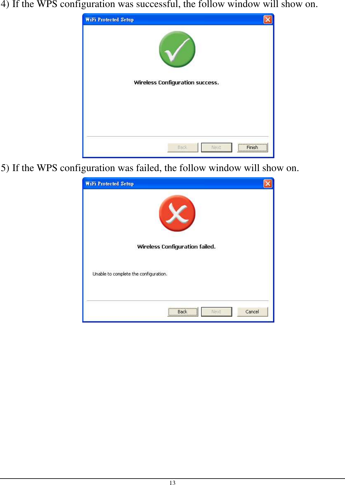 13 4) If the WPS configuration was successful, the follow window will show on.  5) If the WPS configuration was failed, the follow window will show on.   