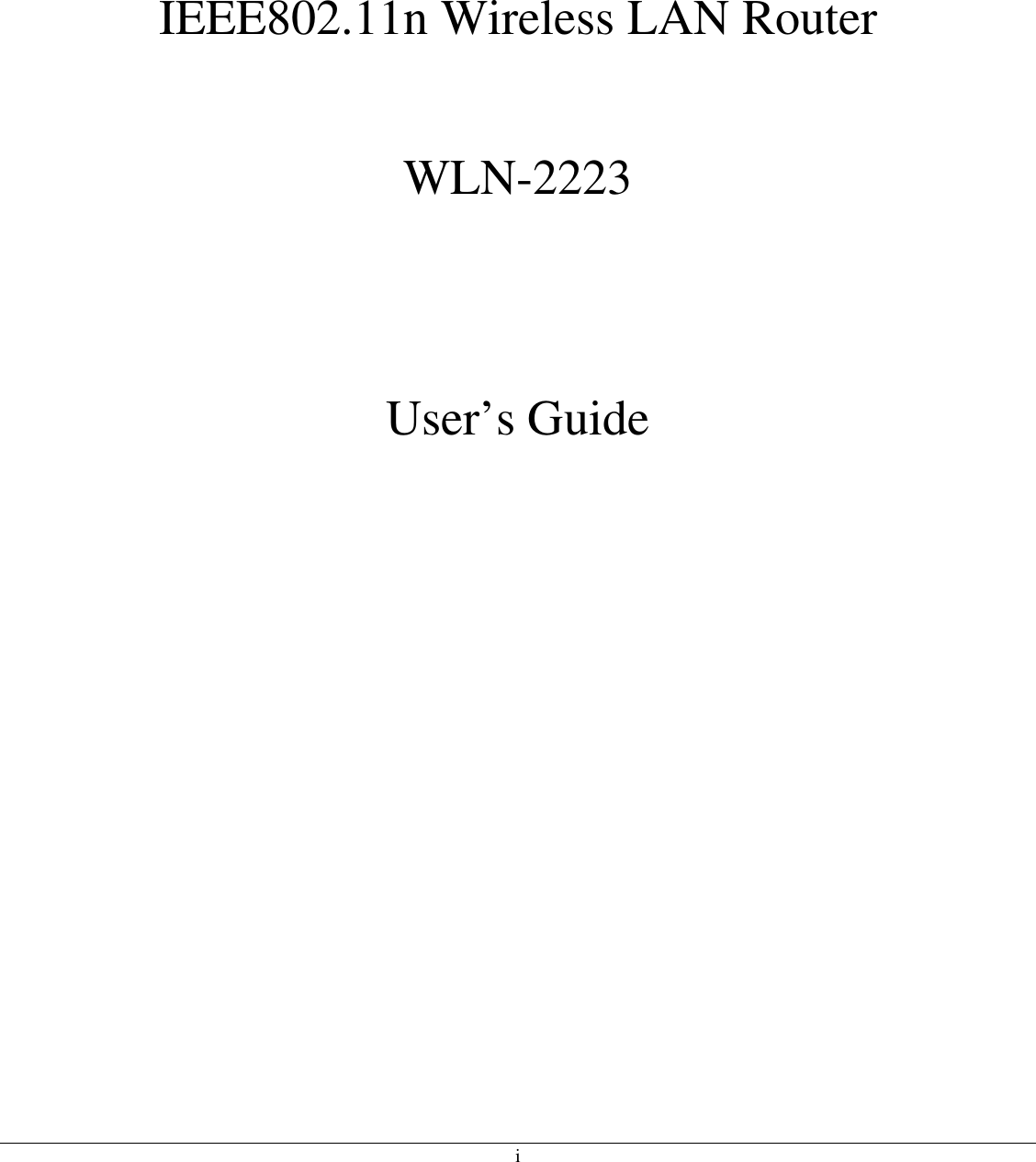 i    IEEE802.11n Wireless LAN Router  WLN-2223   User’s Guide           