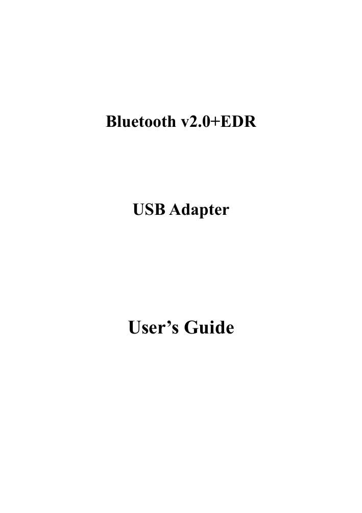    Bluetooth v2.0+EDR   USB Adapter    User’s Guide