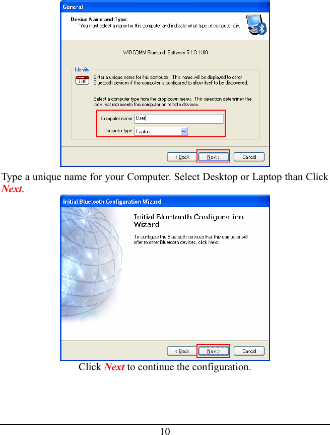  Type a unique name for your Computer. Select Desktop or Laptop than Click Next.  Click Next to continue the configuration. 10 