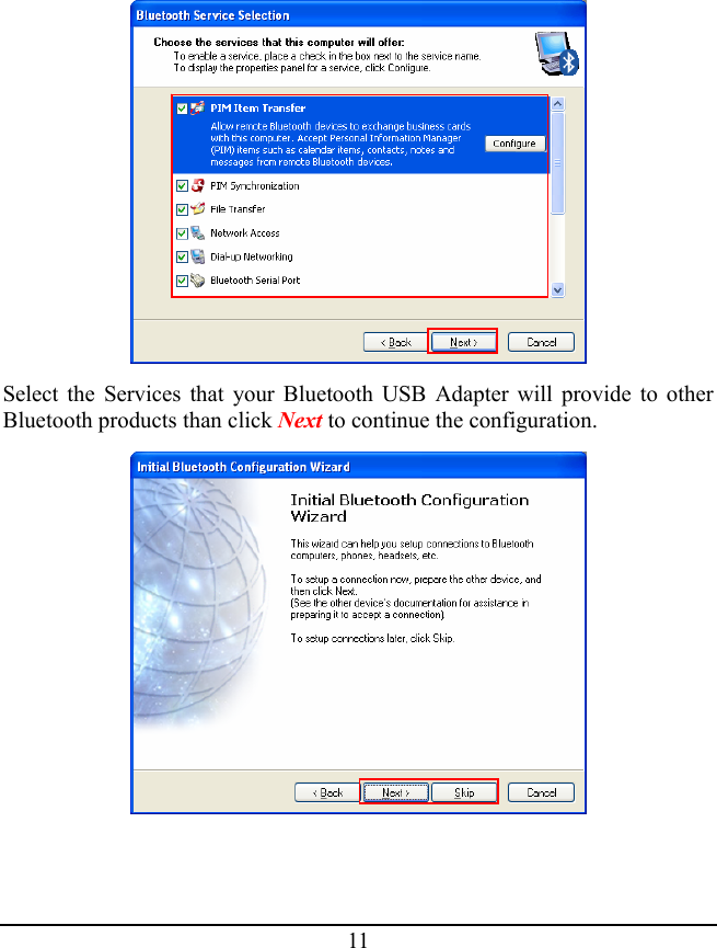  Select the Services that your Bluetooth USB Adapter will provide to other Bluetooth products than click Next to continue the configuration.  11 