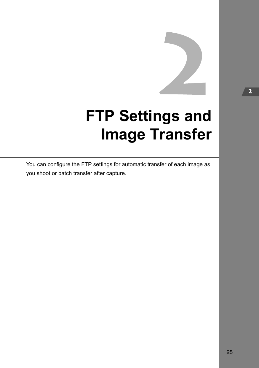 252FTP Settings andImage TransferYou can configure the FTP settings for automatic transfer of each image as you shoot or batch transfer after capture.