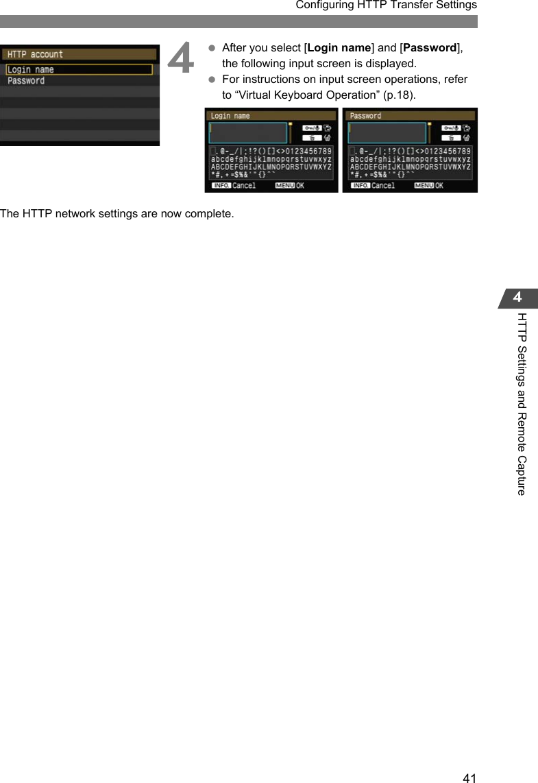 41Configuring HTTP Transfer Settings4HTTP Settings and Remote Capture4 After you select [Login name] and [Password], the following input screen is displayed. For instructions on input screen operations, refer to “Virtual Keyboard Operation” (p.18).The HTTP network settings are now complete.